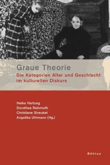 Graue Theorie : Die Kategorien Alter und Geschlecht im kulturellen Diskurs, Paperback / softback Book