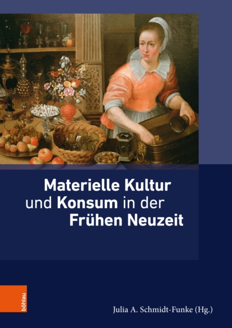 Materielle Kultur und Konsum in der Fruhen Neuzeit, PDF eBook