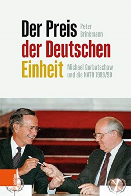Der Preis der Deutschen Einheit : Michail Gorbatschow und die NATO 1989/90, Hardback Book