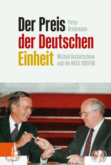 Der Preis der Deutschen Einheit : Michail Gorbatschow und die NATO 1989/90, PDF eBook