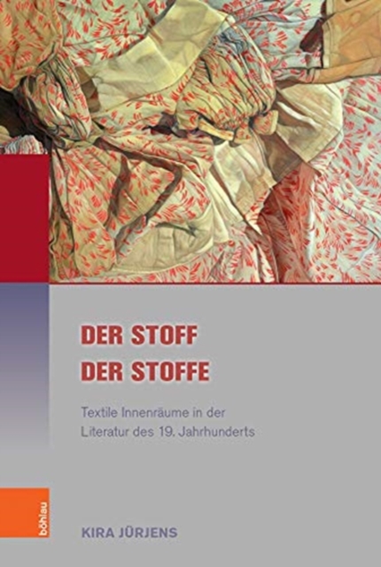Der Stoff der Stoffe : Textile Innenraume in der Literatur des 19. Jahrhunderts, Paperback / softback Book