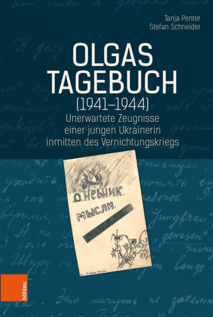 Olgas Tagebuch (1941-1944) : Unerwartete Zeugnisse einer jungen Ukrainerin inmitten des Vernichtungskriegs, PDF eBook