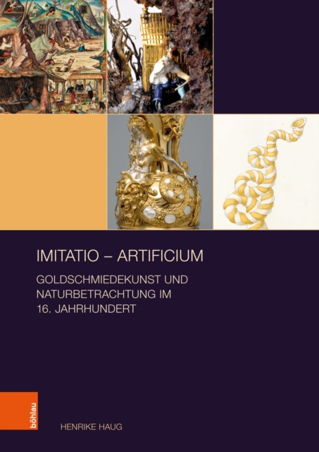 imitatio - artificium : Goldschmiedekunst und Naturbetrachtung im 16. Jahrhundert, PDF eBook