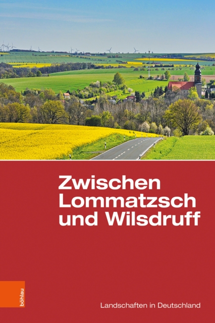 Zwischen Lommatzsch und Wilsdruff : Eine landeskundliche Bestandsaufnahme, PDF eBook