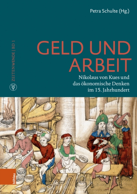 Geld und Arbeit : Nikolaus von Kues und das okonomische Denken im 15. Jahrhundert, PDF eBook
