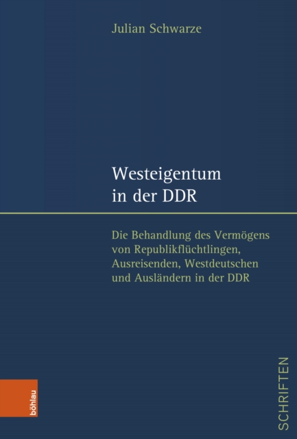 Westeigentum in der DDR : Die Behandlung des Vermogens von Republikfluchtlingen, Ausreisenden, Westdeutschen und Auslandern in der DDR, PDF eBook