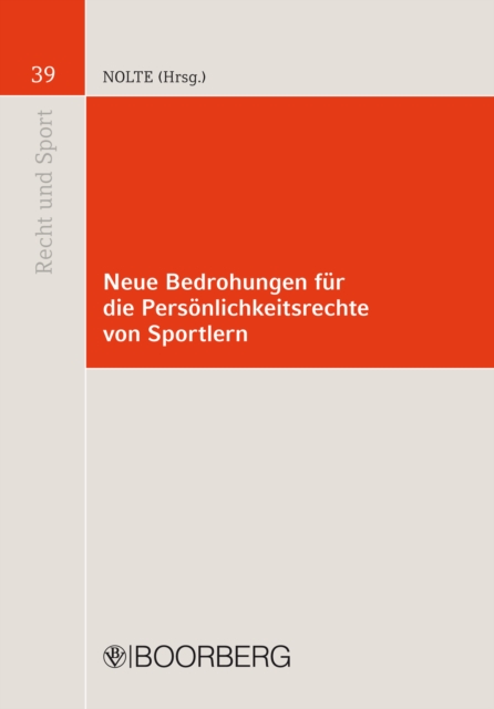 Neue Bedrohungen fur die Personlichkeitsrechte von Sportlern : Fruhjahrstagung 2010 der Deutschen Vereinigung fur Sportrecht e.V., PDF eBook