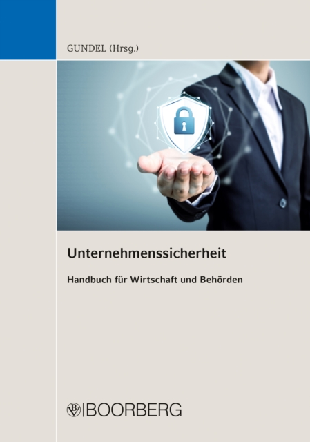 Unternehmenssicherheit : Handbuch fur Wirtschaft und Behorden, PDF eBook