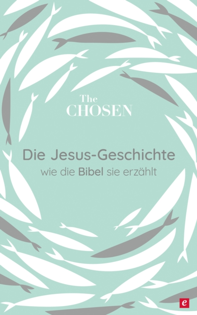 Die Jesus-Geschichte : wie die Bibel sie erzahlt, EPUB eBook