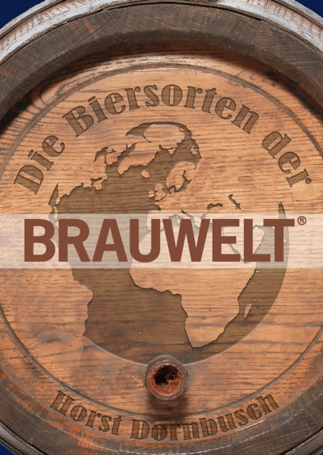 Die Biersorten der BRAUWELT : Ihre Geschichte und Rezepturen, PDF eBook