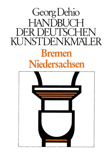 Dehio - Handbuch der deutschen Kunstdenkmaler / Bremen, Niedersachsen, Hardback Book