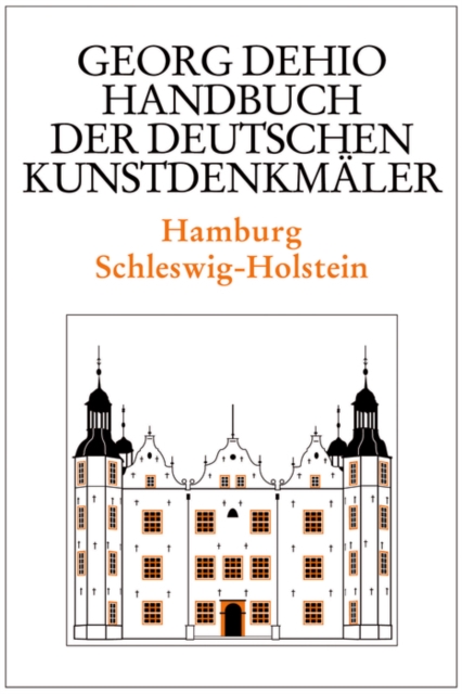 Dehio - Handbuch der deutschen Kunstdenkmaler / Hamburg, Schleswig-Holstein, Hardback Book