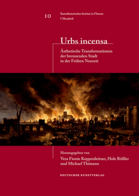 Urbs incensa : AEsthetische Transformationen der brennenden Stadt in der Fruhen Neuzeit, Paperback / softback Book
