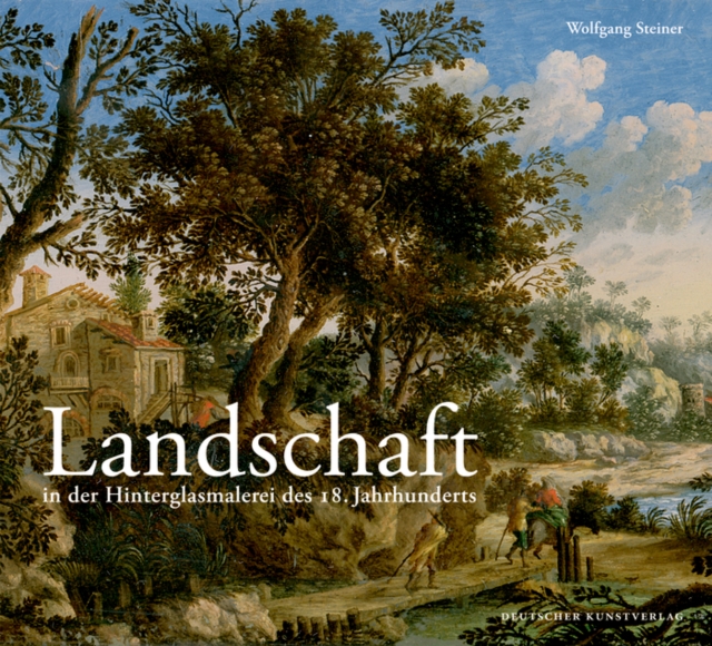 Landschaft in der Hinterglasmalerei des 18. Jahrhunderts, Hardback Book