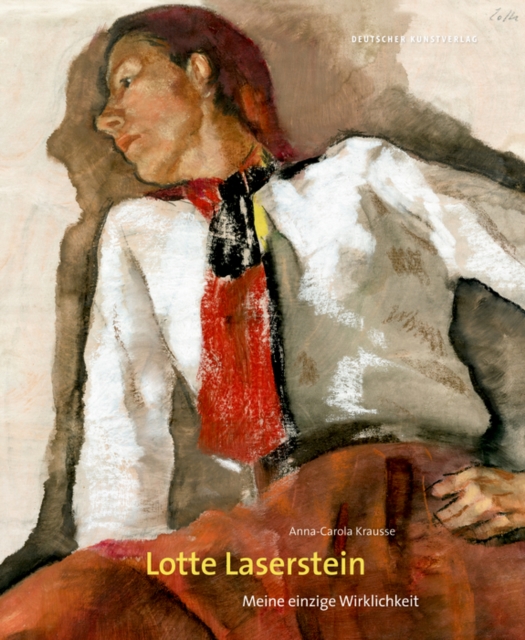 Lotte Laserstein : Meine einzige Wirklichkeit, Hardback Book