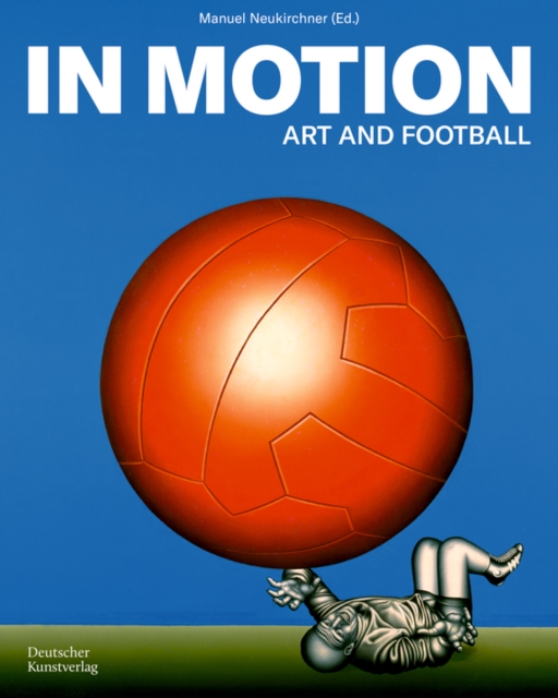 In Motion : Art and Football, Hardback Book