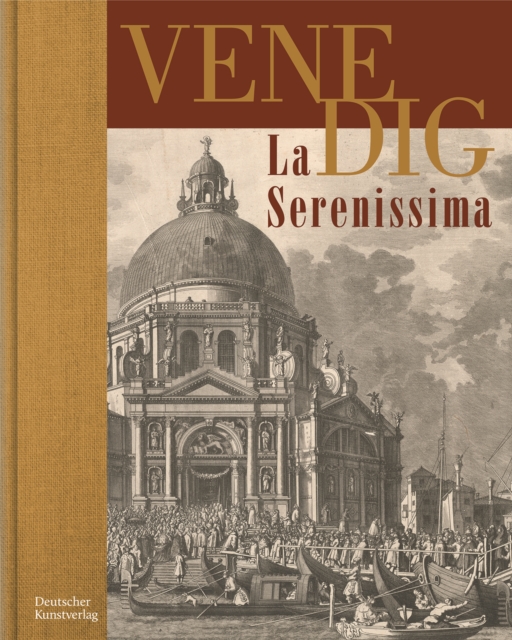 Venedig. La Serenissima : Zeichnung Und Druckgraphik Aus Vier Jahrhunderten, Hardback Book