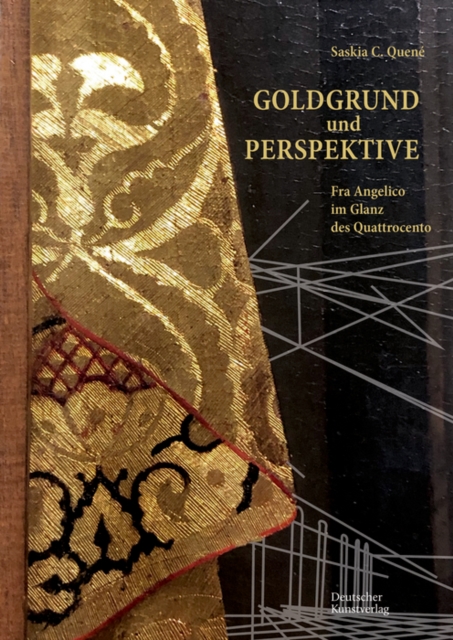 Goldgrund und Perspektive : Fra Angelico im Glanz des Quattrocento, Hardback Book