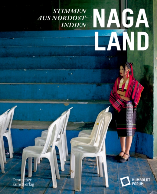 Naga Land : Stimmen aus Nordostindien, Paperback / softback Book
