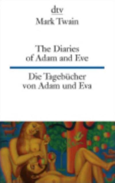 The diaries of Adam and Eve/Die Tagebucher von adam und Eva, Paperback / softback Book