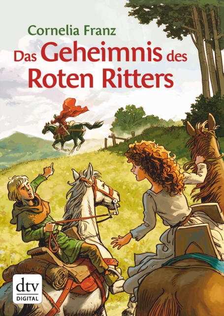 Das Geheimnis des Roten Ritters : Ein Abenteuer aus dem Mittelalter, EPUB eBook
