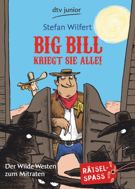 Big Bill kriegt sie alle! : Der Wilde Westen zum Mitraten, EPUB eBook