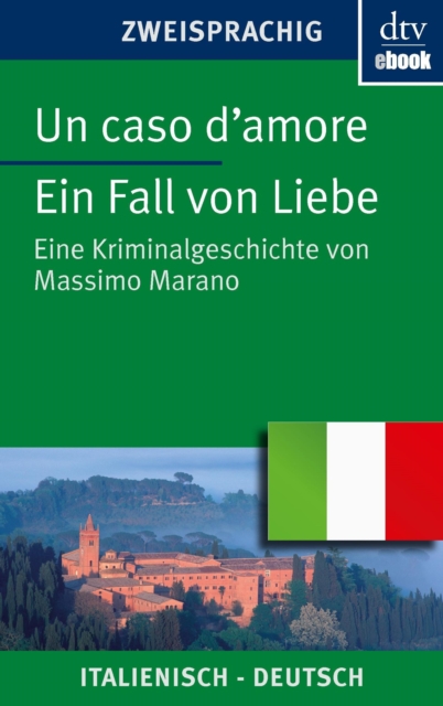 Un caso d'amore Ein Fall von Liebe : Eine Kriminalgeschichte von Massimo Marano | dtv zweisprachig fur Fortgeschrittene - Italienisch, EPUB eBook