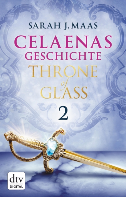 Celaenas Geschichte 2 - Throne of Glass : Roman, EPUB eBook