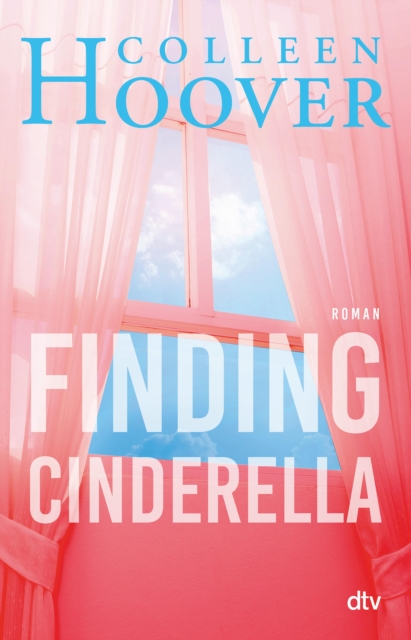 Finding Cinderella : Roman | Das mitreiende Spin-Off zur ›Hope‹-Reihe!, EPUB eBook