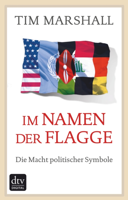Im Namen der Flagge : Die Macht politischer Symbole, EPUB eBook