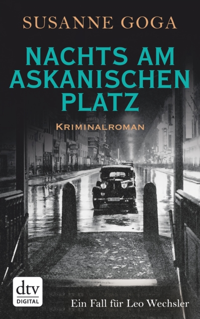 Nachts am Askanischen Platz : Kriminalroman, EPUB eBook