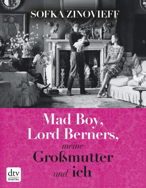 Mad Boy, Lord Berners, meine Gromutter und ich : Memoir, EPUB eBook