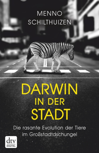Darwin in der Stadt Die rasante Evolution der Tiere im Grostadtdschungel, EPUB eBook