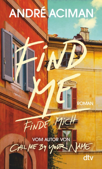 Find Me Finde mich : Roman | Vom Autor von ›Call Me by Your Name‹, EPUB eBook
