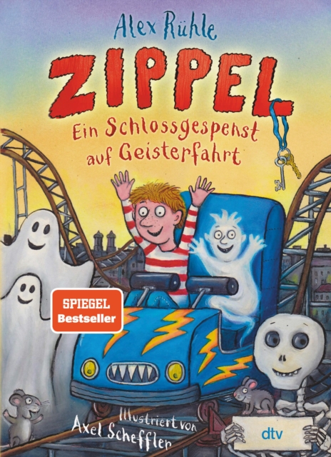 Zippel - Ein Schlossgespenst auf Geisterfahrt : Originelles Vorleseabenteuer voller Witz und Charme mit farbigen Illustrationen von Axel Scheffler ab 6, EPUB eBook