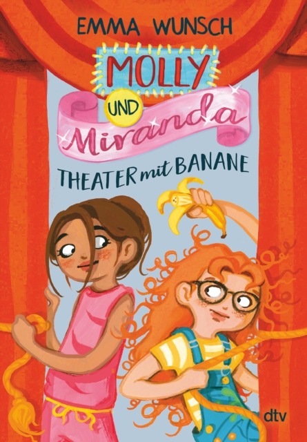 Molly und Miranda - Theater mit Banane : Warmherzige, witzige und supersue Freundschaftsgeschichte ab 8, EPUB eBook