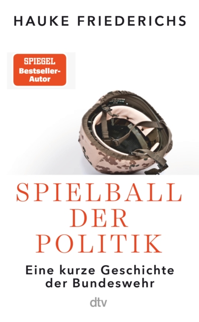 Spielball der Politik : Eine kurze Geschichte der Bundeswehr, EPUB eBook