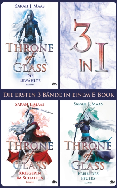 Throne of Glass : Die ersten 3 Bande in einem eBook: Die Erwahlte - Kriegerin im Schatten - Erbin des Feuers | Leidenschaftlich, spannend, magisch ... einfach voller Adrenalin!, EPUB eBook