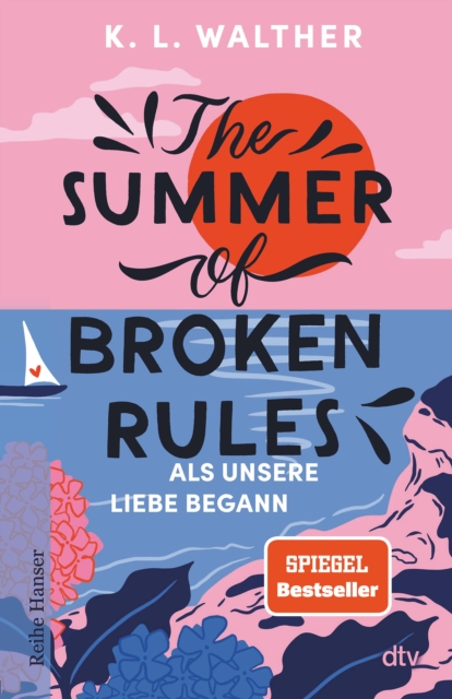 The Summer of Broken Rules : Als unsere Liebe begann | Der perfekte Young-Adult-Sommerroman fur alle Fans von ›The Summer I Turned Pretty‹, EPUB eBook