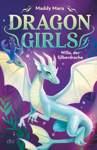 Dragon Girls - Willa, der Silberdrache : Drachenstarkes Fantasy-Abenteuer ab 7 Jahren, EPUB eBook
