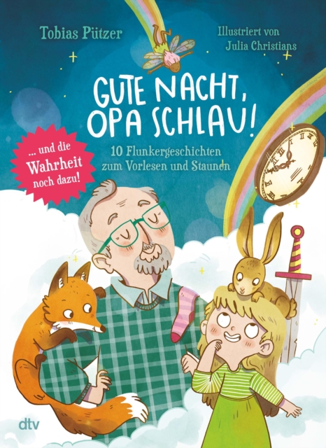 Gute Nacht, Opa Schlau - 10 Flunkergeschichten zum Vorlesen und Staunen : Fantasievolles Vorlesebuch zu Naturphanomenen ab 4, EPUB eBook