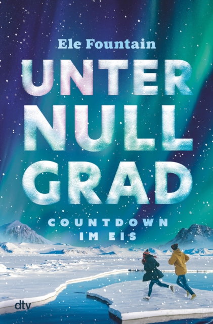 Unter Null Grad - Countdown im Eis : Packendes Survivalabenteuer vor dem Hintergrund des Klimawandels ab 11, EPUB eBook