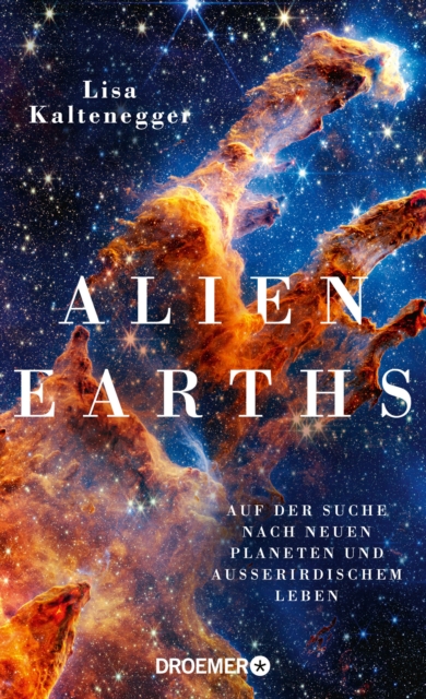 Alien Earths : Auf der Suche nach neuen Planeten und auerirdischem Leben | Sind wir allein im Universum? Die neuesten wissenschaftlichen Erkenntnisse der Exoplaneten-Forschung, EPUB eBook