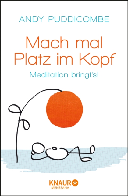 Mach mal Platz im Kopf : Meditation bringt's!, EPUB eBook