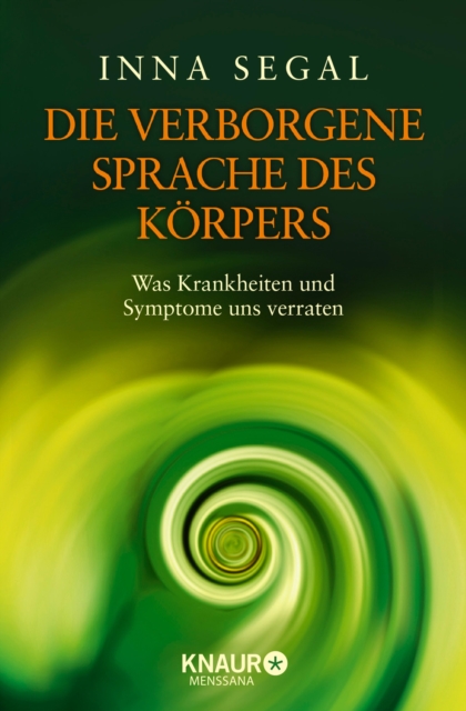 Die verborgene Sprache des Korpers : Was Krankheiten und Symptome uns verraten, EPUB eBook