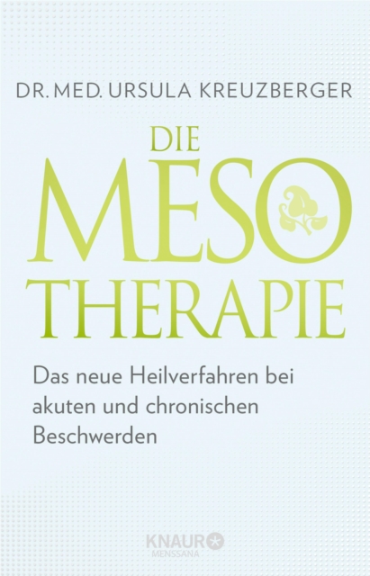 Die Mesotherapie : Das neue Heilverfahren bei akuten und chronischen Beschwerden, EPUB eBook