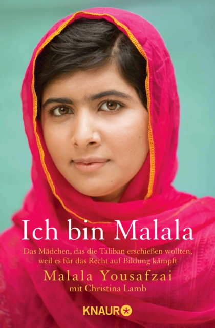 Ich bin Malala : Das Madchen, das die Taliban erschieen wollten, weil es fur das Recht auf Bildung kampft, EPUB eBook