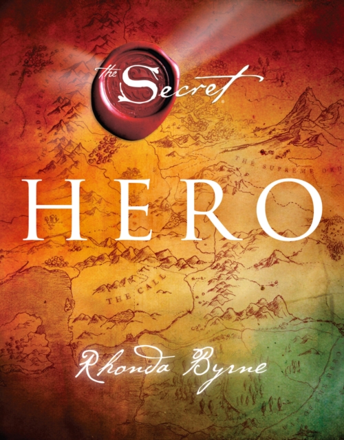Hero : Nach »The Secret«, »The Power« und »The Magic« der neue groe Bestseller von Rhonda Byrne, EPUB eBook