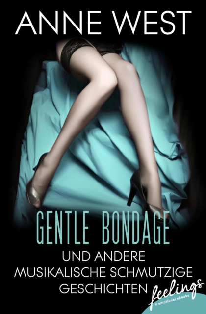 Gentle Bondage : und andere musikalische schmutzige Geschichten, EPUB eBook