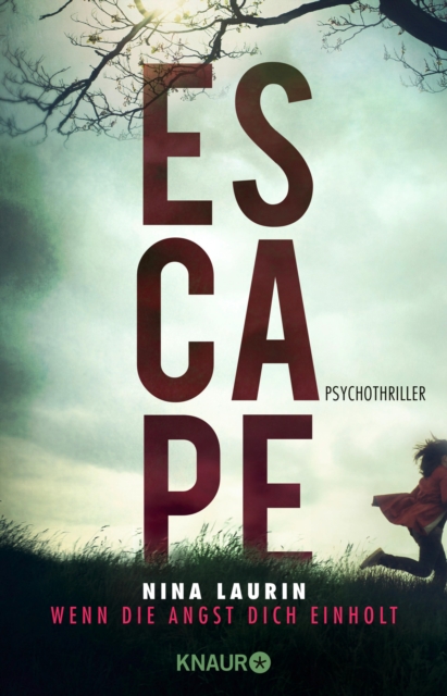 ESCAPE - Wenn die Angst dich einholt : Psychothriller, EPUB eBook